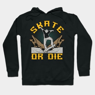 Skate Or Die Hoodie